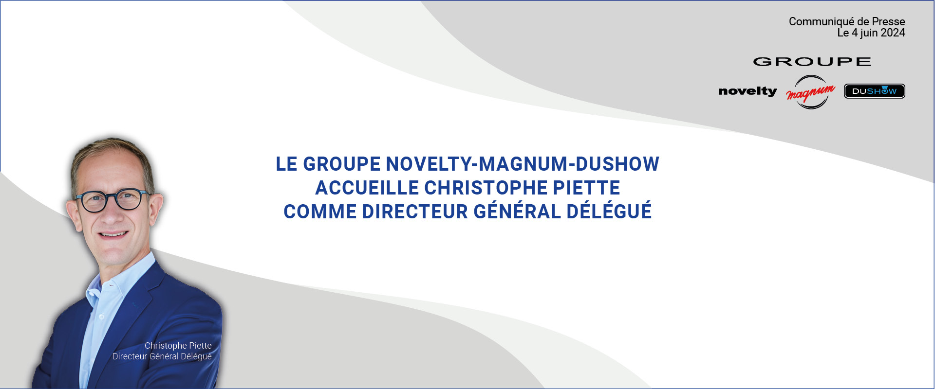Visuel Le Groupe Novelty-Magnum-Dushow accueille Christophe Piette comme Directeur Général Délégué
